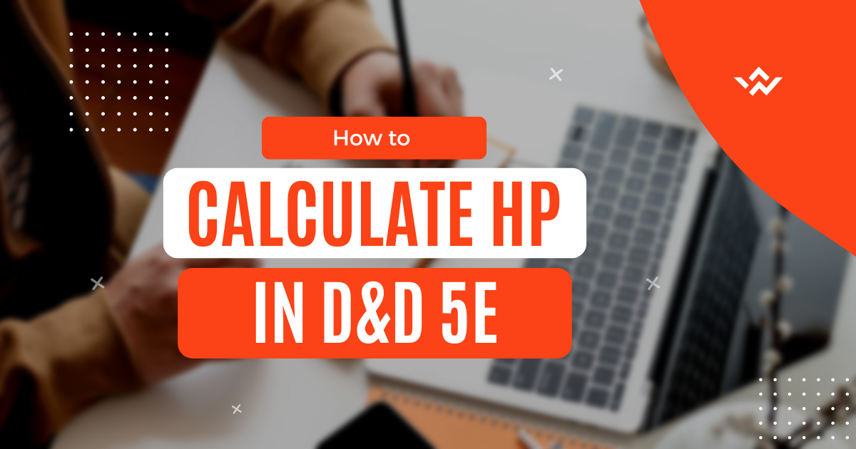 How to Calculate HP in D&D 5e: Complete Beginner’s Guide